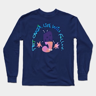 Get Crazy Long Sleeve T-Shirt